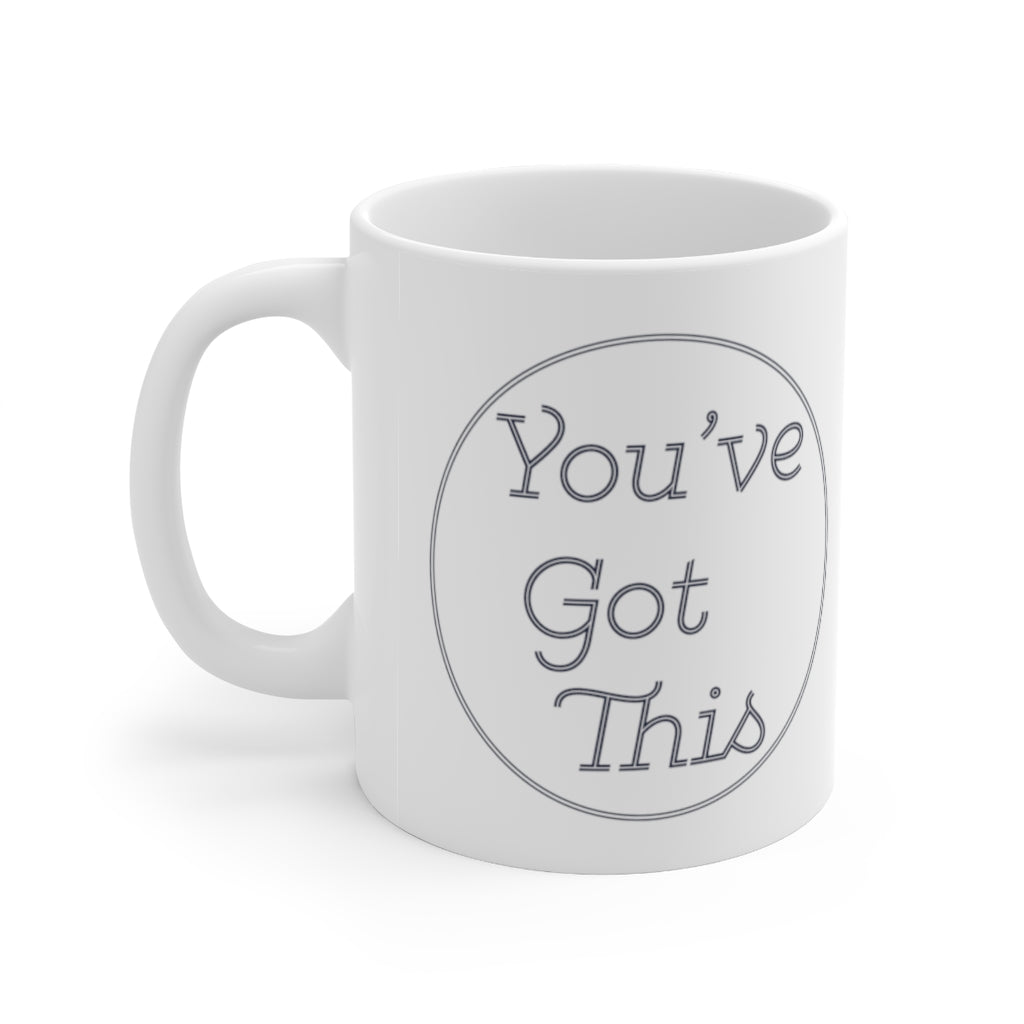 You've Got This! Ceramic Mug