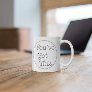 You've Got This! Ceramic Mug